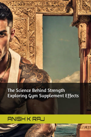 The Science Behind Strength Exploring Gym Supplement Effects (Fitness Plan)